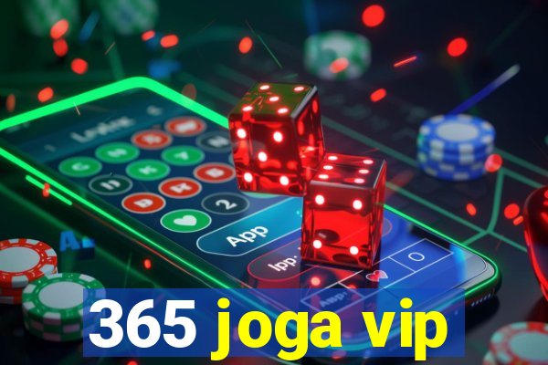 365 joga vip